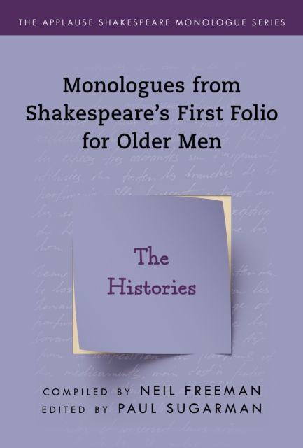 The Histories : Monologues from Shakespeare’s First Folio for Older Men, Paperback / softback Book