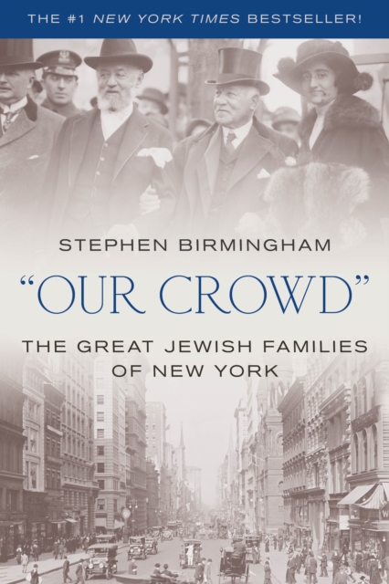"Our Crowd" : The Great Jewish Families of New York, Paperback / softback Book