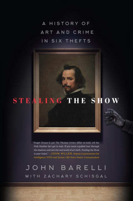 Stealing the Show : A History of Art and Crime in Six Thefts, Paperback / softback Book