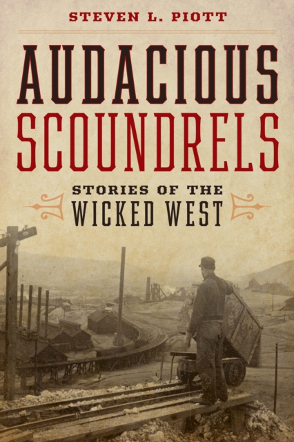 Audacious Scoundrels : Stories of the Wicked West, Paperback / softback Book