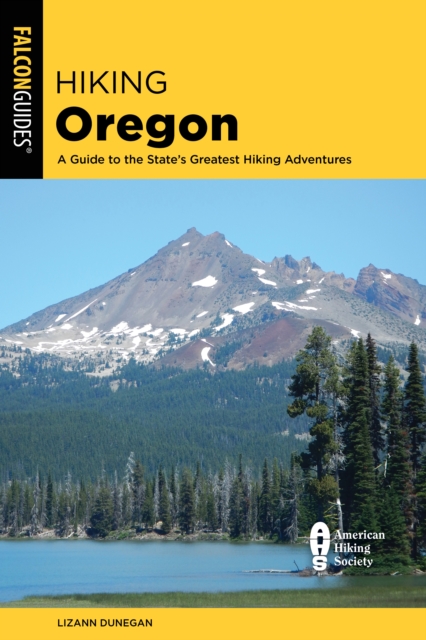 Hiking Oregon : A Guide to the State's Greatest Hiking Adventures, Paperback / softback Book