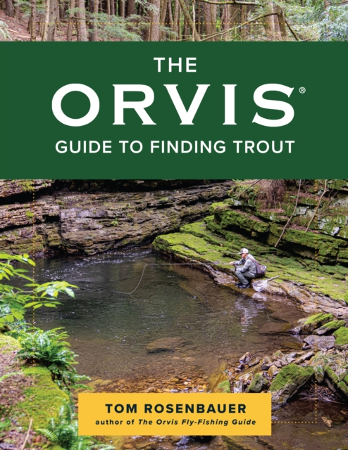 The Orvis Guide to Finding Trout, Paperback / softback Book