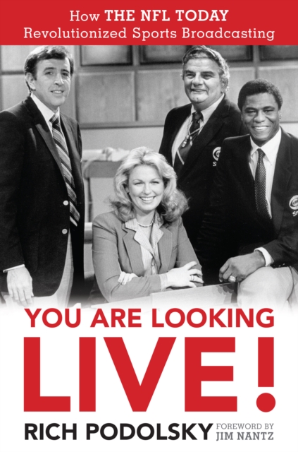 You Are Looking Live! : How The NFL Today Revolutionized Sports Broadcasting, Hardback Book