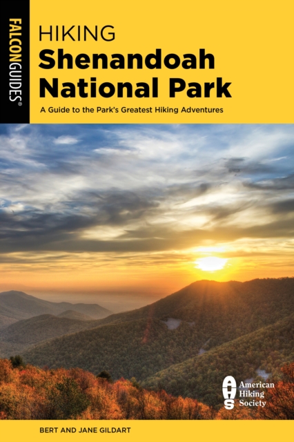 Hiking Shenandoah National Park : A Guide to the Park's Greatest Hiking Adventures, Paperback / softback Book