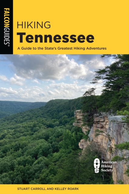 Hiking Tennessee : A Guide to the State's Greatest Hiking Adventures, Paperback / softback Book