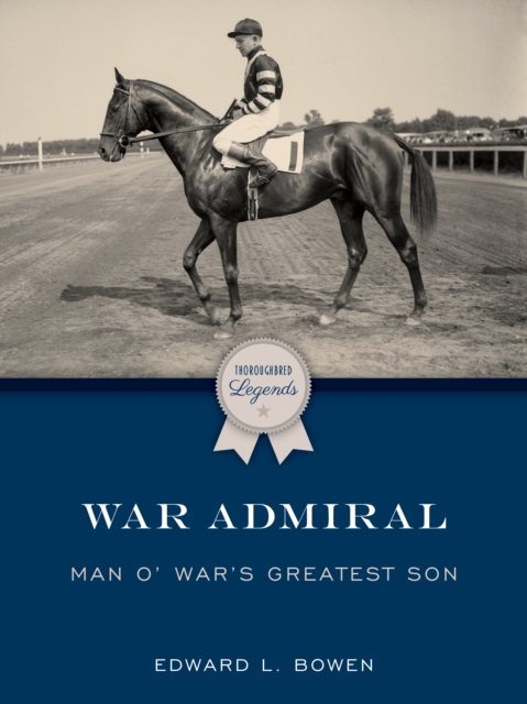 War Admiral : Man o' War's Greatest Son, Paperback / softback Book