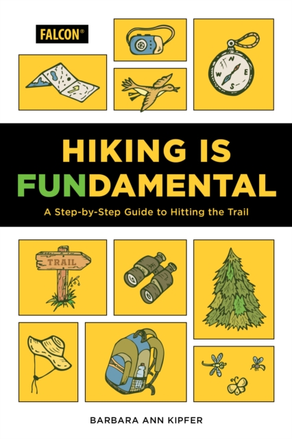 Hiking Is Fundamental : A Step-by-Step Guide to Hitting the Trail, Paperback / softback Book