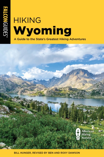 Hiking Wyoming : A Guide to the State's Greatest Hiking Adventures, Paperback / softback Book