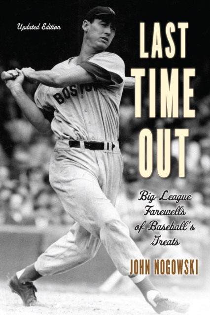 Last Time Out : Big-League Farewells of Baseball's Greats, Paperback / softback Book