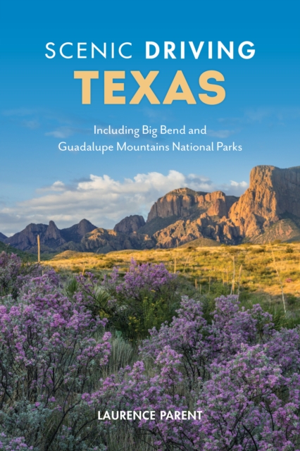 Scenic Driving Texas : Including Big Bend and Guadalupe Mountains National Parks, Paperback / softback Book