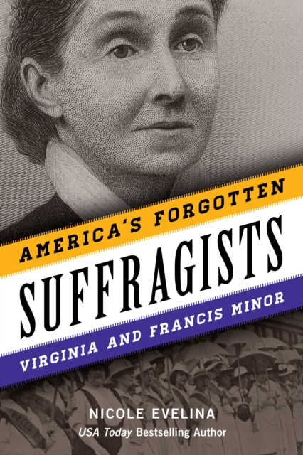 America's Forgotten Suffragists : Virginia and Francis Minor, Hardback Book