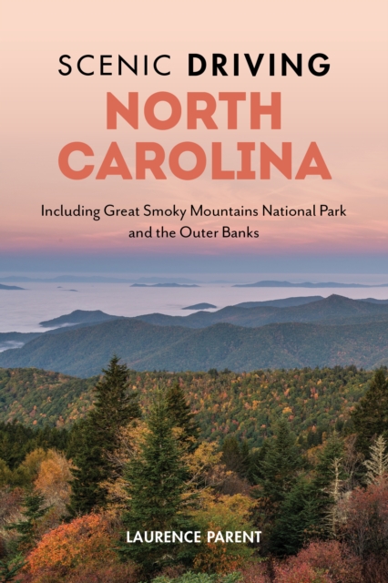 Scenic Driving North Carolina : Including Great Smoky Mountains National Park and the Outer Banks, Paperback / softback Book