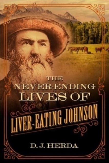 The Never-Ending Lives of Liver-Eating Johnson, Paperback / softback Book