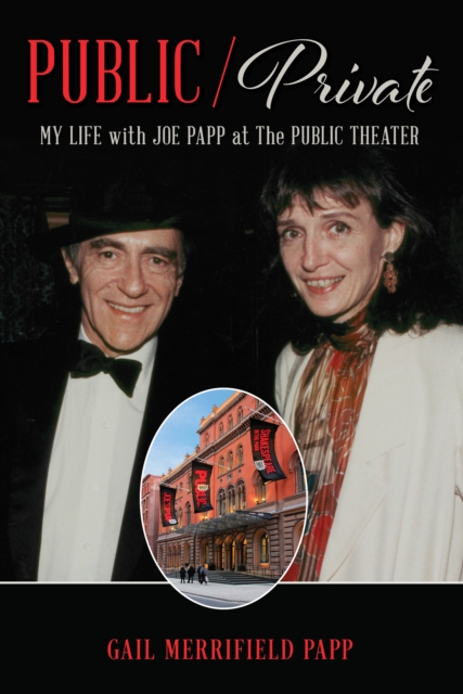 Public/Private : My Life with Joe Papp at The Public Theater, Hardback Book