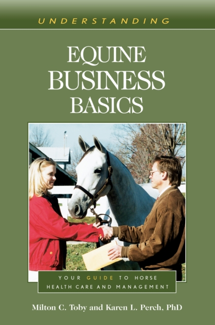 Understanding Equine Business Basics : Your Guide to Horse Health Care and Management, Paperback / softback Book