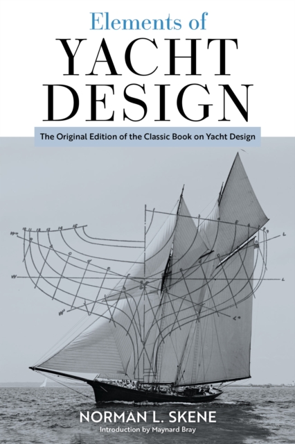 Elements of Yacht Design : The Original Edition of the Classic Book on Yacht Design, Paperback / softback Book