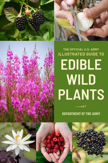 The Official U.S. Army Illustrated Guide to Edible Wild Plants, Paperback / softback Book