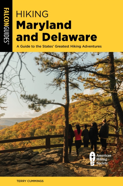 Hiking Maryland and Delaware : A Guide to the State's Greatest Hiking Adventures, Paperback / softback Book
