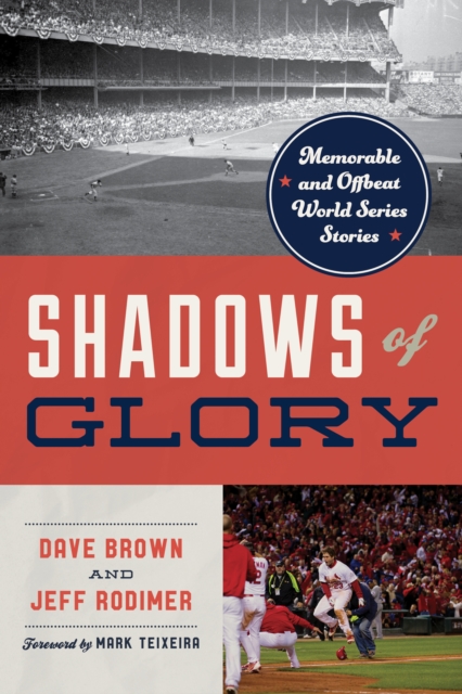 Shadows of Glory : Memorable and Offbeat World Series Stories, Paperback / softback Book