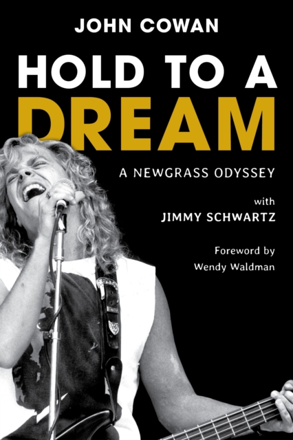 Hold to a Dream : A Newgrass Odyssey, Hardback Book