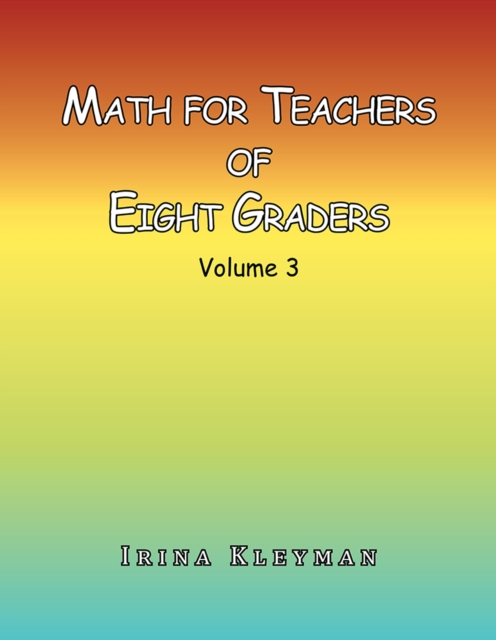 Math for Teacher of Eight Graders : Volume 3, EPUB eBook