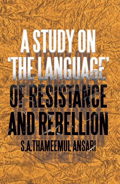 A Study on 'The Language' of Resistance and Rebellion, EPUB eBook