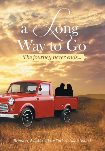 A Long Way to Go : The Journey Never Ends..., Hardback Book