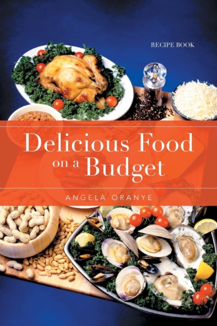 Delicious Food on a Budget : Recipe Book, Paperback / softback Book