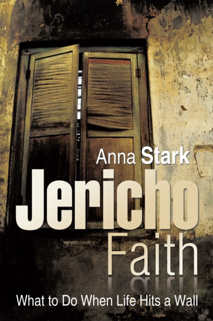Jericho Faith : What to Do When Life Hits a Wall, EPUB eBook