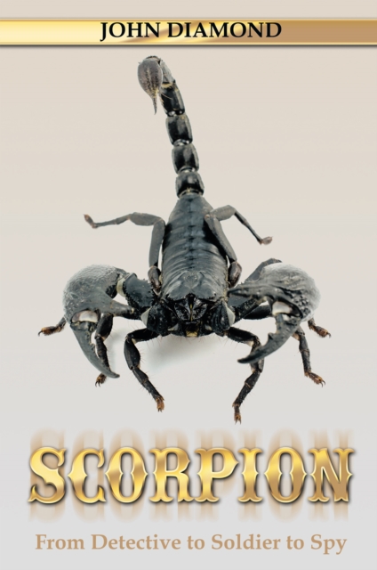 Scorpion : From Detective to Soldier to Spy, EPUB eBook