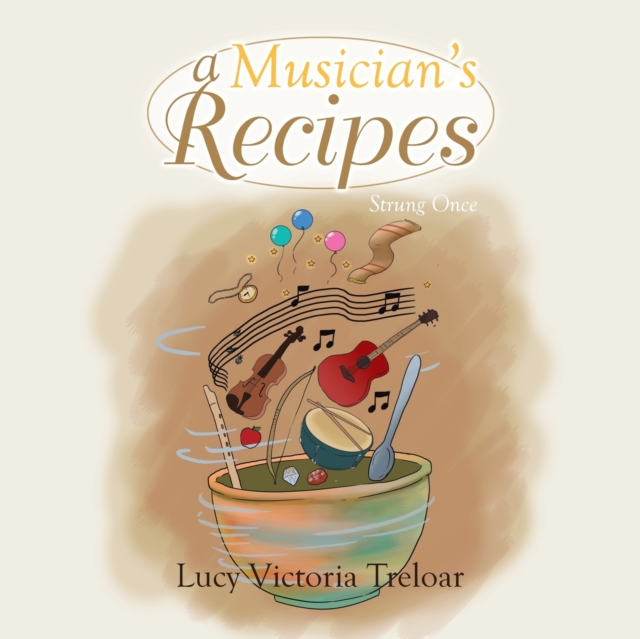 A Musician's Recipes : Strung Once, Paperback / softback Book