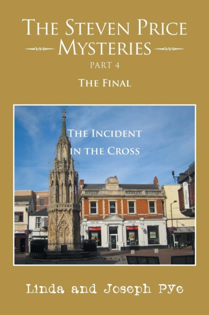 The Steven Price Mysteries Part 4 the Final : The Steven Price Mysteries Part 4 the Final, Paperback / softback Book