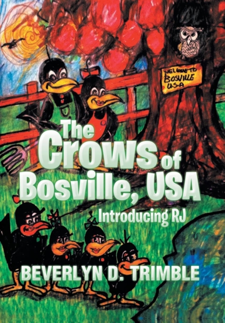 The Crows of Bosville, USA : Introducing Rj, Hardback Book