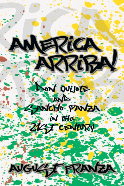 America Arriba! : Don Quijote and Sancho Panza in the 21St Century, EPUB eBook