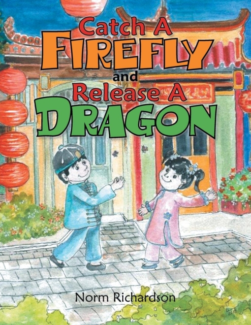 Catch a Firefly and Release a Dragon, Paperback / softback Book