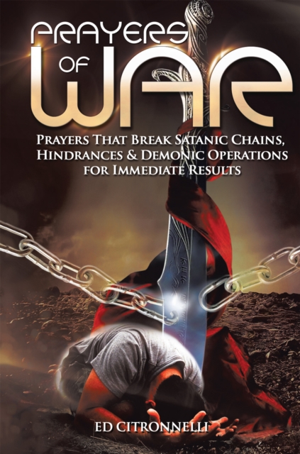 Prayers of War : Prayers That Break Satanic Chains, Hindrances & Demonic Operations, EPUB eBook