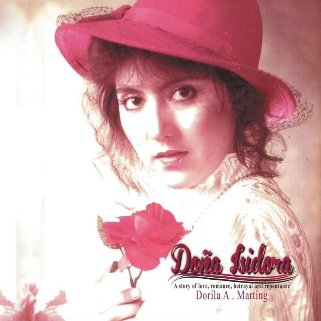 Dona Isidora : A story of love, romance, betrayal and repentance, Paperback / softback Book