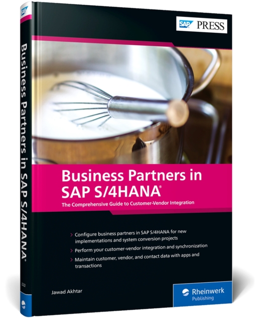 Business Partners in SAP S/4HANA : The Comprehensive Guide to Customer-Vendor Integration, Hardback Book
