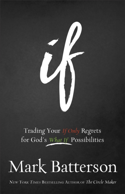 If : Trading Your If Only Regrets for God's What If Possibilities, EPUB eBook