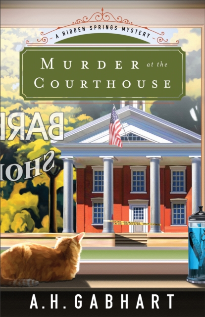 Murder at the Courthouse (The Hidden Springs Mysteries Book #1) : A Hidden Springs Mystery, EPUB eBook
