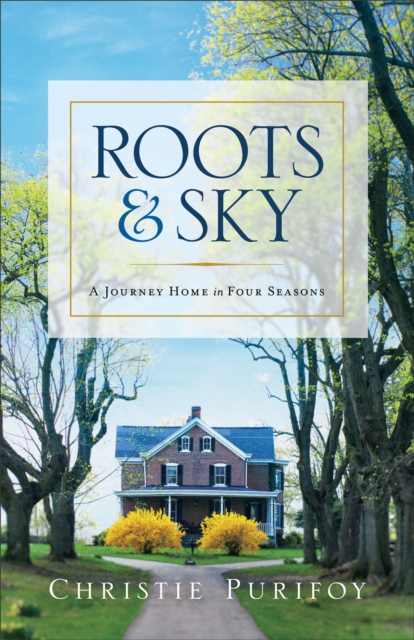Roots and Sky : A Journey Home in Four Seasons, EPUB eBook