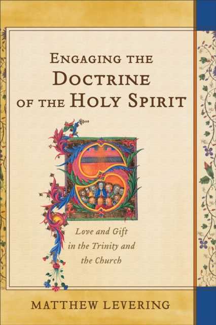 Engaging the Doctrine of the Holy Spirit : Love and Gift in the Trinity and the Church, EPUB eBook