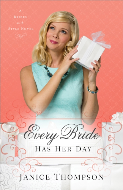 Every Bride Has Her Day (Brides with Style Book #3) : A Novel, EPUB eBook