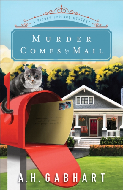 Murder Comes by Mail (The Hidden Springs Mysteries Book #2) : A Hidden Springs Mystery, EPUB eBook