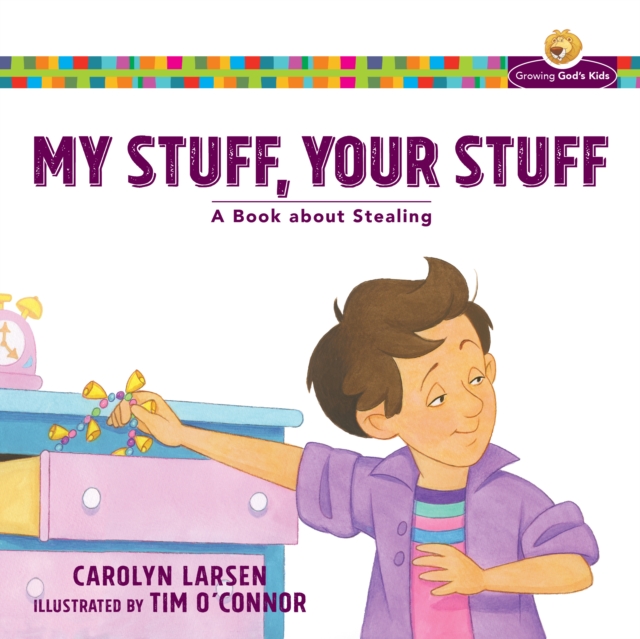 My Stuff, Your Stuff (Growing God's Kids) : A Book about Stealing, EPUB eBook