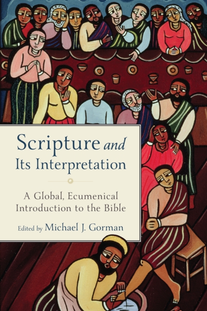 Scripture and Its Interpretation : A Global, Ecumenical Introduction to the Bible, EPUB eBook
