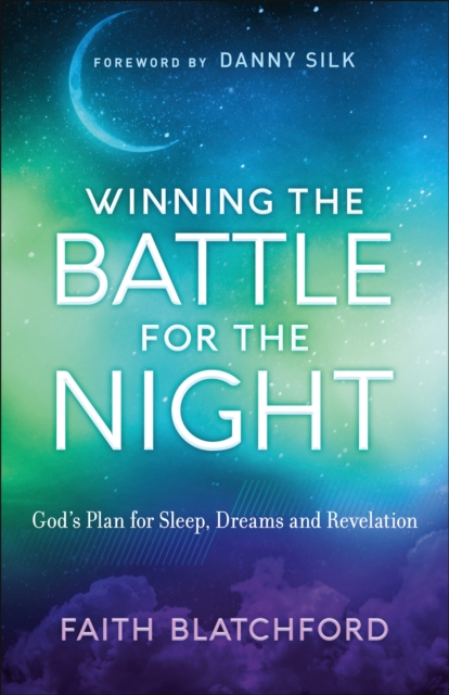 Winning the Battle for the Night : God's Plan for Sleep, Dreams and Revelation, EPUB eBook