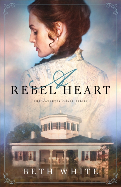 A Rebel Heart (Daughtry House Book #1), EPUB eBook