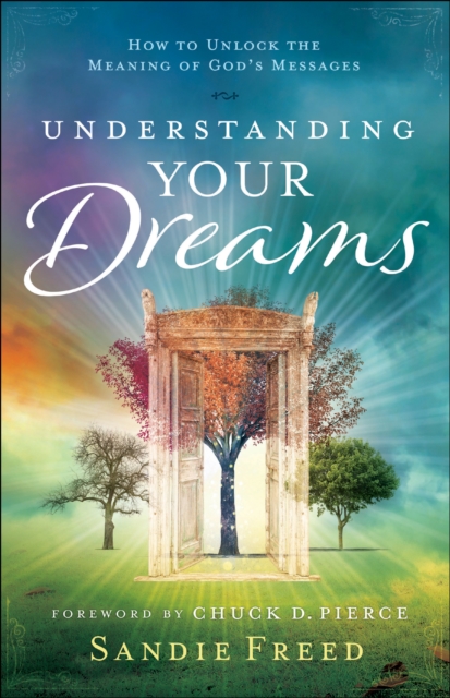 Understanding Your Dreams : How to Unlock the Meaning of God's Messages, EPUB eBook