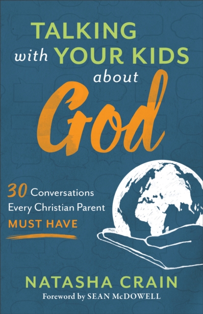 Talking with Your Kids about God : 30 Conversations Every Christian Parent Must Have, EPUB eBook